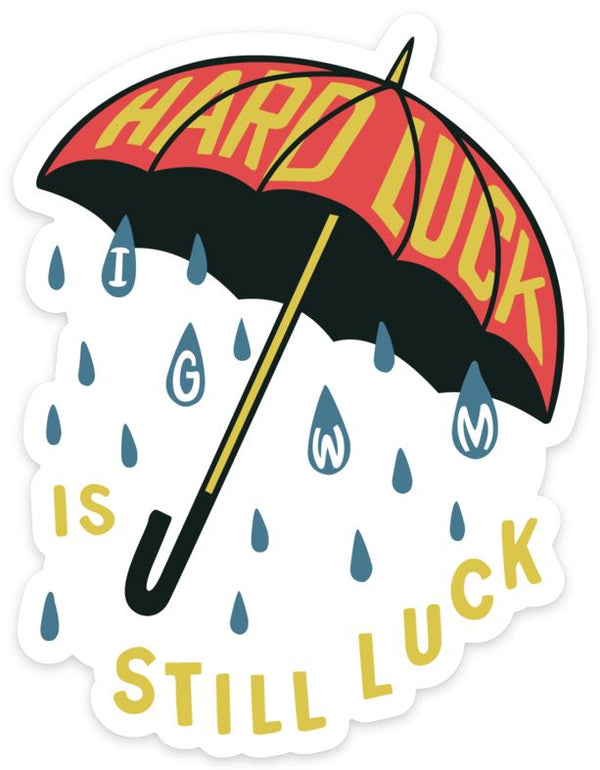 Hard Luck Sticker In God We Must 