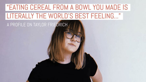 Meet Your Maker - IGWM’s Taylor Friedrich