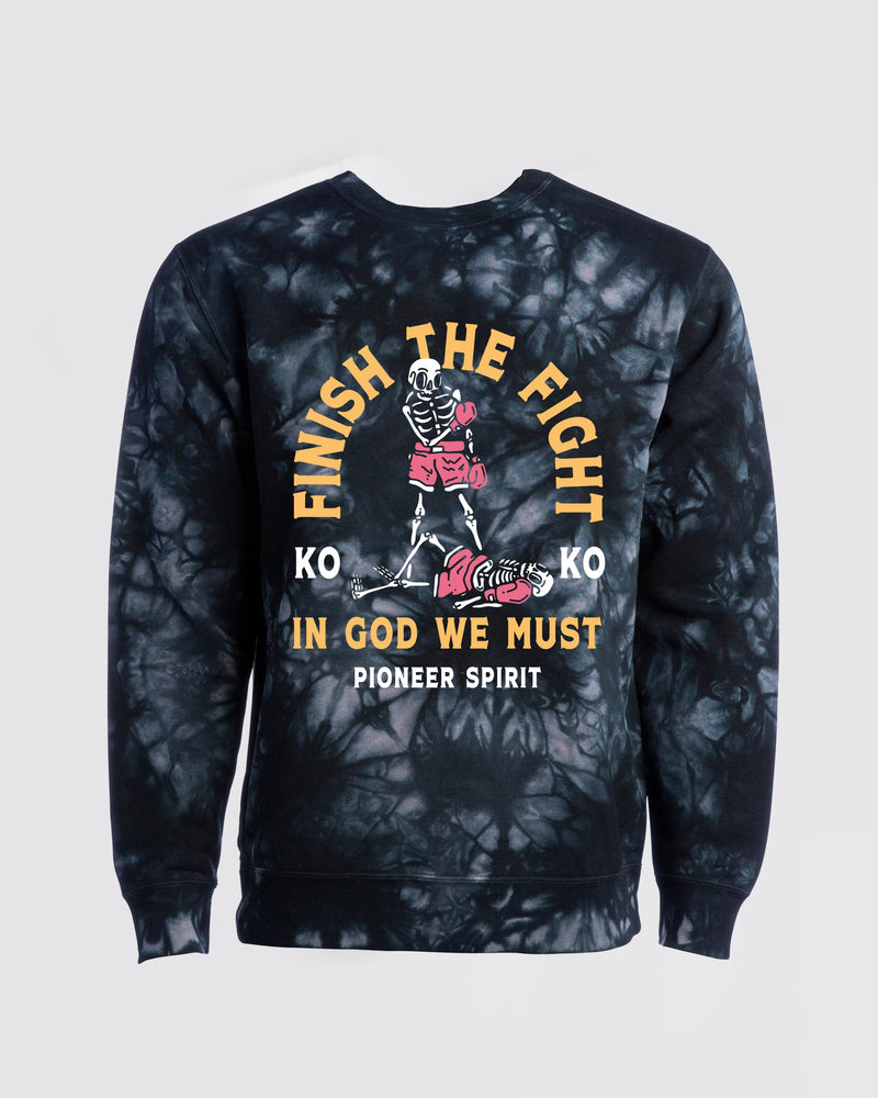 Finish The Fight Tie Dye Sweatshirt Fleece In God We Must 