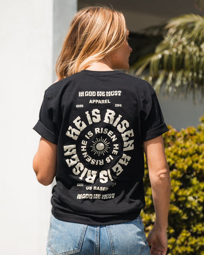 "He is Risen Tee Apparel In God We Must 