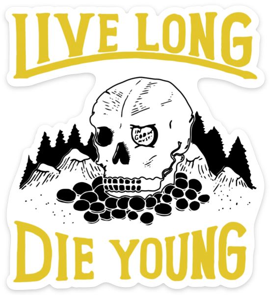 Live Long Die Young Sticker In God We Must 